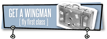Get a Wingman (Flying First Class)